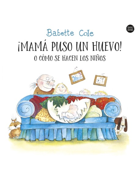 Mama puso un huevo o como se hacen los ninos