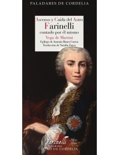 Ascenso y caida del astro Farinelli contado por el mismo