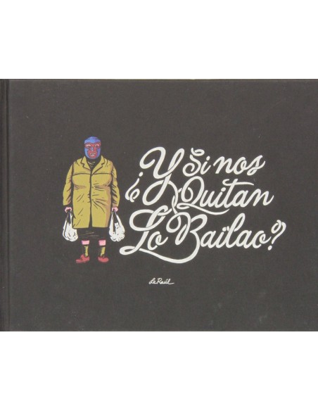 Y si nos quitan lo bailao