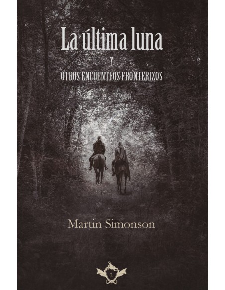 La ultima luna y otros encuentros fronterizos