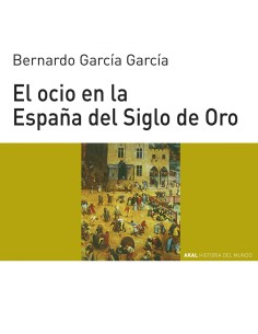 El ocio en la Espana del siglo de oro