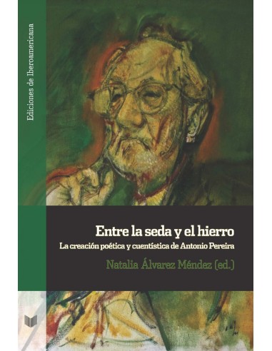 Entre la seda y el hierro creacion poetica y cuentistica