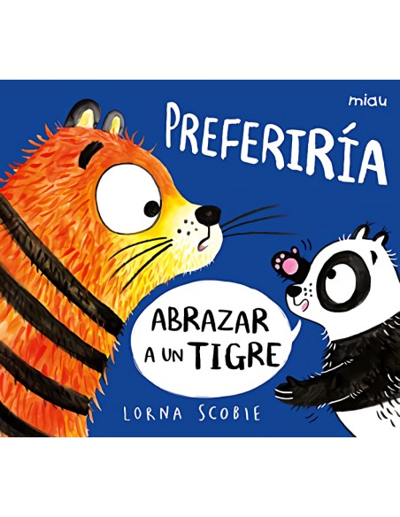 Preferiria abrazar a un tigre