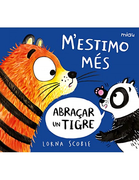 M estimo mes abracar un tigre