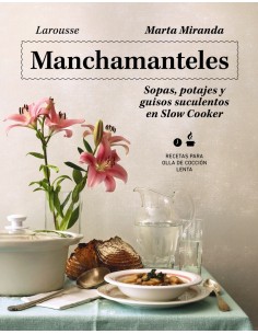 Manchamanteles Sopas potajes y guisos suculentos en Slow Cooker