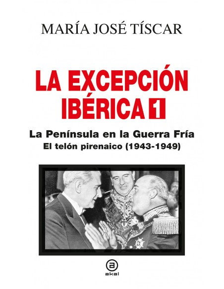 La Excepcion Iberica 1 La Peninsula en la Guerra Fria