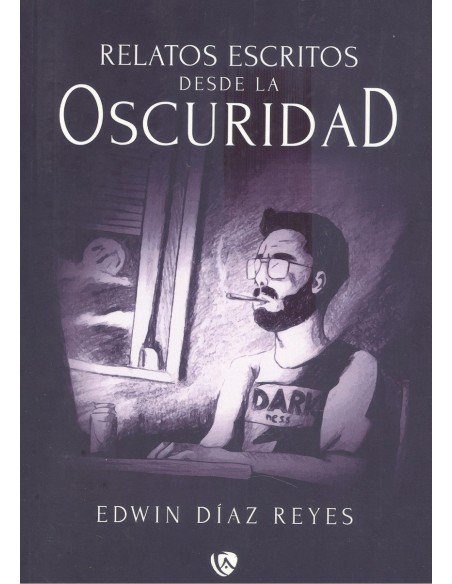 Relatos escritos desde la oscuridad