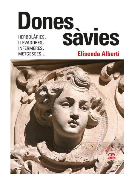 Dones savies Herbolaries llevadores infermeres metgesses