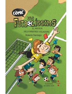 Els Futbolissims L origen El misteri dels arbitres voladors