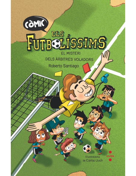 Els Futbolissims L origen El misteri dels arbitres voladors