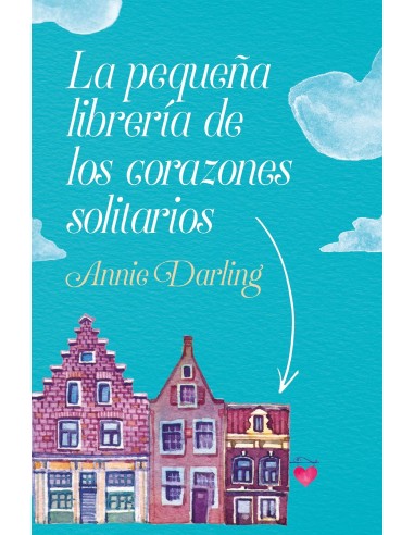 La pequena libreria de los corazones solitarios