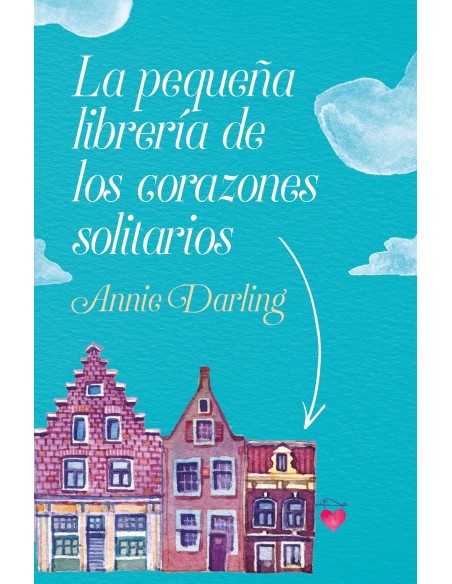 La pequena libreria de los corazones solitarios