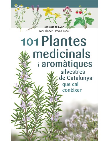 101 Plantes medicinals i aromatiques silvestres de Catalunya