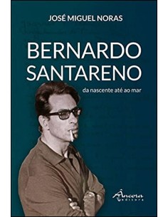 Bernardo Santareno da nescente ate ao mar