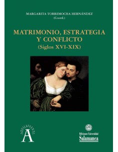 MATRIMONIO ESTRATEGIA Y CONFLICTO SIGLOS XVI XIX