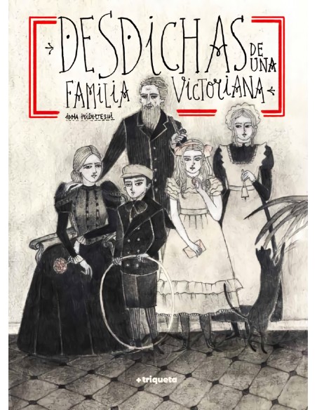 DESDICHAS DE UNA FAMILIA VICTORIANA