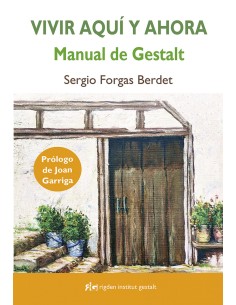 Vivir aqui y ahora Manual de Gestalt
