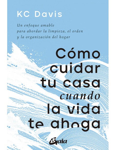 Como cuidar tu casa cuando la vida te ahoga