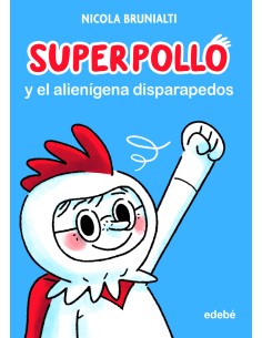 Superpollo y el alienigena disparapedos