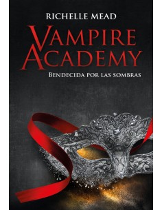 Vampire Academy Bendecida por las sombras