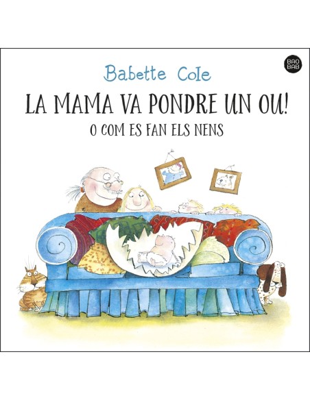 La mama va pondre un ou o com es fan els nens