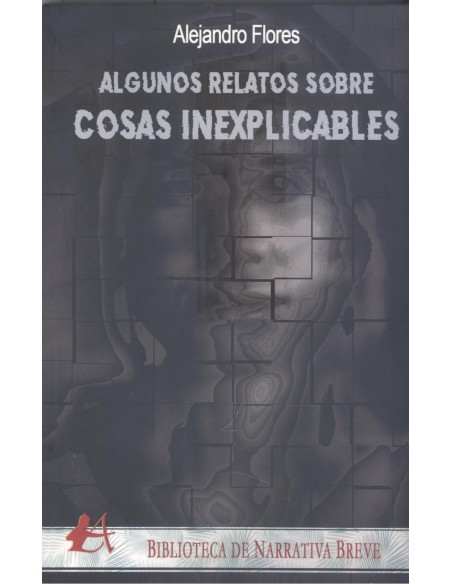 Algunos relatos sobre cosas inexplicables