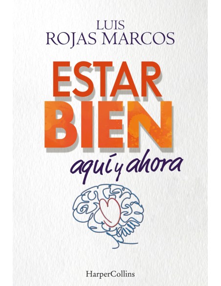 Estar bien aqui y ahora Como superar la incertidumbre que nos provoca el futuro