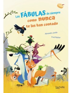 Las fabulas de siempre como nunca te las han contado