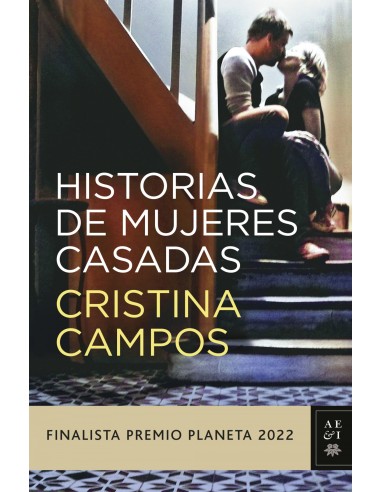 HISTORIAS DE MUJERES CASADASFINALISTA PREMIO PLANETA 2022