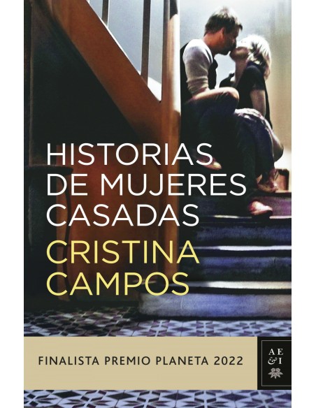 HISTORIAS DE MUJERES CASADASFINALISTA PREMIO PLANETA 2022