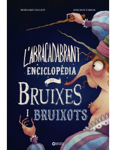 L abracadabrant enciclopedia de bruixes i bruixots