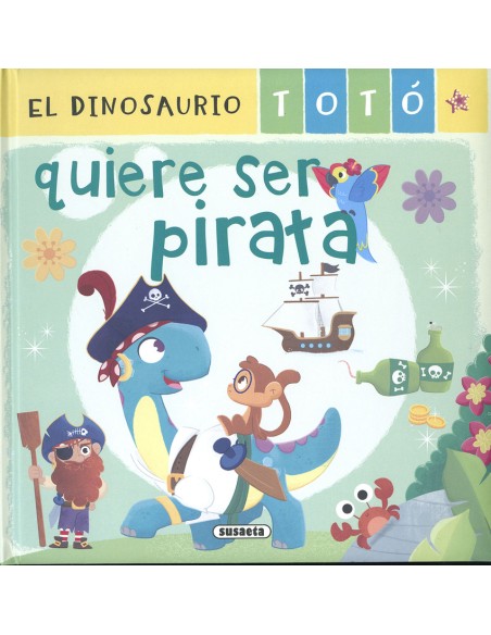 El dinosaurio Toto quiere ser pirata