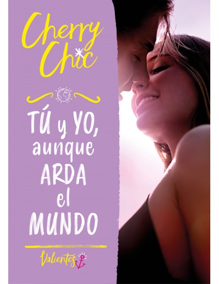 TU Y YO AUNQUE ARDA EL MUNDO