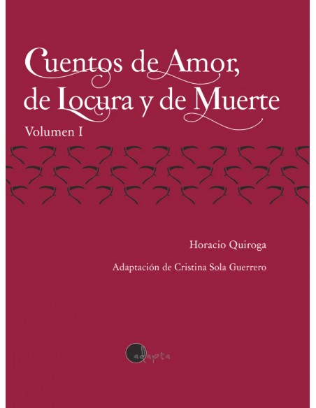 Cuentos de Amor de Locura y de Muerte