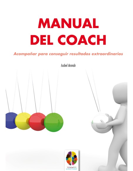Manual del Coach Acompanar para conseguir resultados extraordinarios