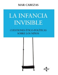 La infancia invisible cuestiones etico politicas sobre los ninos