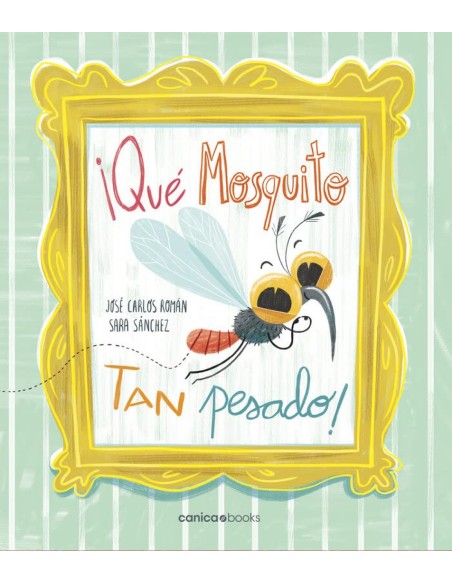 Que mosquito tan pesado