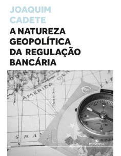 A NATUREZA GEOPOLITICA DA REGULACAO BANCARIA