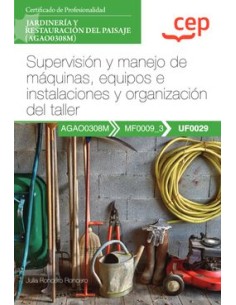 Manual Supervision y manejo de maquinas equipos e instalaciones y organizacion del taller UF0029 Certificados de profesionalida