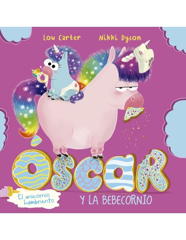 Oscar el unicornio hambriento y la bebecornio