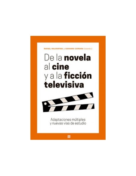 DE LA NOVELA AL CINE Y A LA FICCION TELEVISIVA
