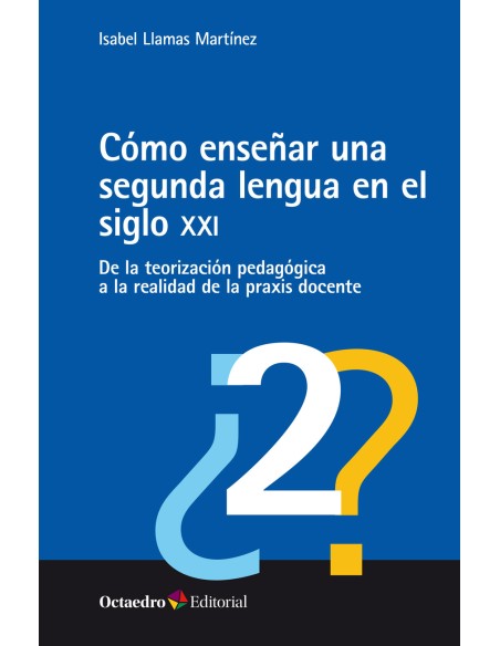 Como ensenar una segunda lengua en el siglo XXI