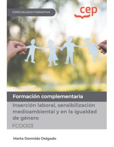 Manual Insercion laboral sensibilizacion medioambiental y en la igualdad de genero FCOO03 Formacion complementaria