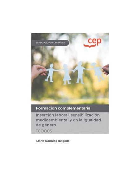 Manual Insercion laboral sensibilizacion medioambiental y en la igualdad de genero FCOO03 Formacion complementaria