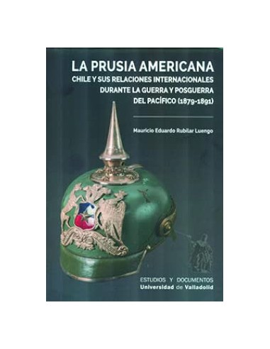 PRUSIA AMERICANA CHILE Y SUS RELACIONES INTERNACIONALES