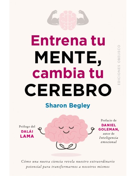Entrena tu mente cambia tu cerebro