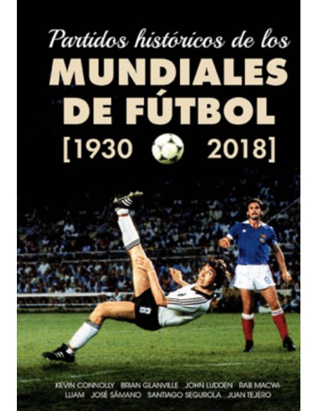 Partidos Historicos de los Mundiales de Futbol 1930 2018