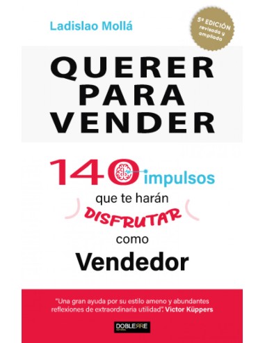 Querer para vender 140 impulsos que te haran disfrutar como vendedor