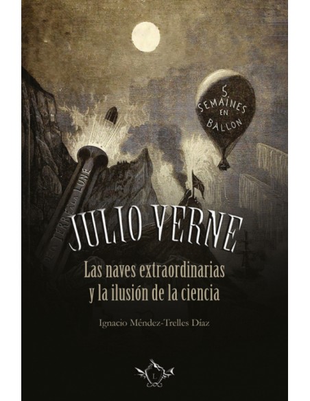 Julio Verne Las naves extraordinaria y la ilusion de la ciencia