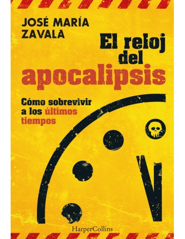 El reloj del apocalipsis Como sobrevivir a los ultimos tiempos